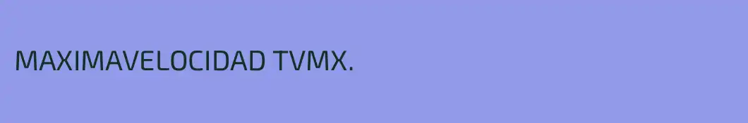 MAXIMAVELOCIDAD TVMX.